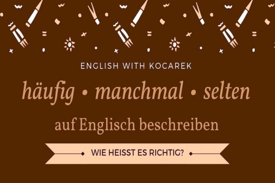 Kocarek GmbH | Fachübersetzungen Essen | Häufig manchmal selten auf Englisch